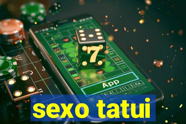 sexo tatui